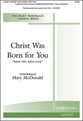 Christ Was Born for You SATB choral sheet music cover